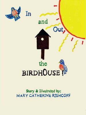 cover image of IN AND OUT THE BIRDHOUSE!